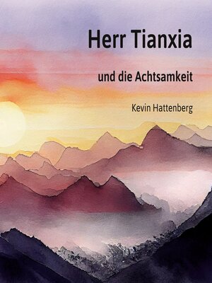 cover image of Herr Tianxia und die Achtsamkeit